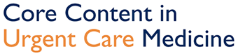 Core Content in Urgent Care Medicine